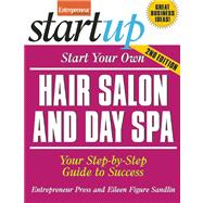 Start Your Own Hair Salon and Day Spa Your Step-By-Step Guide to Success