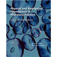 Physical and Biophysical Foundations of Pharmacy Practice