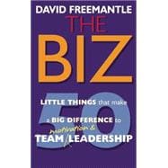 The Biz 50 Little Thins to Make a Big Difference to Motivation and Team Leadership