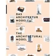 Das Architektur Modell / The Architectural Model