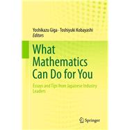 What Mathematics Can Do for You