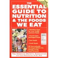 The Essential Guide to Nutrition and the Foods We Eat