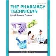 The Pharmacy Technician Foundations and Practice PLUS MyLab Health Professions with Pearson eText -- Access Card Package