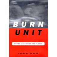 Burn Unit : Saving Lives after the Flames