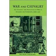 War and Chivalry: The Conduct and Perception of War in England and Normandy, 1066â€“1217