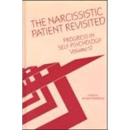 Progress in Self Psychology, V. 17: The Narcissistic Patient Revisited