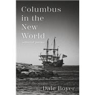 Columbus in the New World Selected Poems
