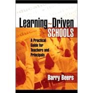 Learning-Driven Schools : A Practical Guide for Teachers and Principals