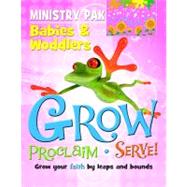Grow, Proclaim, Serve! Babies & Woddlers Ministry Pak