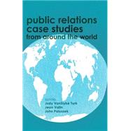 Public Relations Case Studies from Around the World