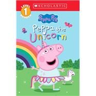 Peppa the Unicorn (Peppa Pig: Scholastic Level 1 Reader #14),9781546153467