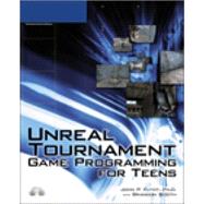Unreal Tournament Game Programming For Teens
