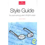 The Economist Style Guide: The Best-Selling Guide to English Usage