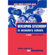 Developing Citizenship in Schools: A Whole School Resource for Secondary Schools