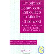 Emotional And Behavioural Difficulties In Middle Childhood: Identification, Assessment And Intervention In School