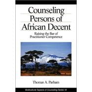 Counseling Persons of African Descent : Raising the Bar of Practitioner Competence