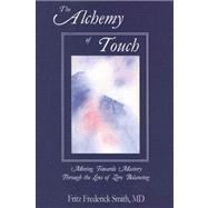 The Alchemy of Touch: Moving Towards Mastery Through the Lens of Zero Balancing