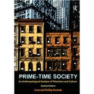 Prime-Time Society: An Anthropological Analysis of Television and Culture, Updated Edition