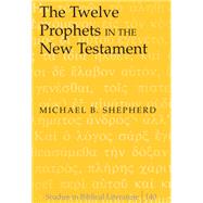 The Twelve Prophets in the New Testament