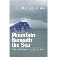Mountain Beneath the Sea: Poetic Meditations on the Creative Spirit