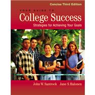 Your Guide to College Success Strategies for Achieving Your Goals, Concise Edition (with InfoTrac)