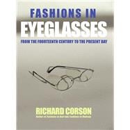 Fashions In Eyeglasses From the Fourteenth Century to the Present Day