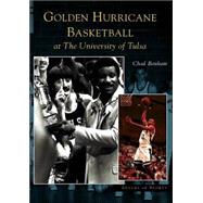 Golden Hurricane Basketball at the University of Tulsa