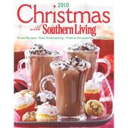 Christmas with Southern Living 2010 : Great Recipes - Easy Entertaining - Festive Decorations - Gift Ideas