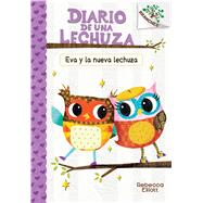 Diario de una lechuza #4: Eva y la nueva lechuza (Eva and the New Owl) Un libro de la serie Branches