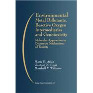 Environmental Metal Pollutants, Reactive Oxygen Intermediaries and Genotoxicity