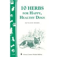 10 Herbs for Happy, Healthy Dogs Storey's Country Wisdom Bulletin A-260