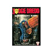 Judge Dredd: Goodnight Kiss : Featuring the Marshal and Enter : Jonni Kiss