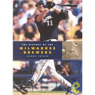 The History of the Milwaukee Brewers