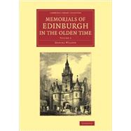 Memorials of Edinburgh in the Olden Time