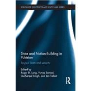 State and Nation-building in Pakistan: Beyond Islam and Security