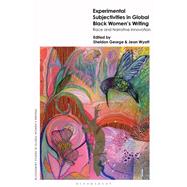 Experimental Subjectivities in Global Black Women's Writing