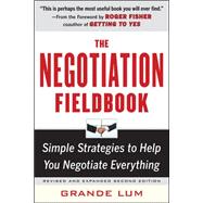 The Negotiation Fieldbook, Second Edition Simple Strategies to Help You Negotiate Everything