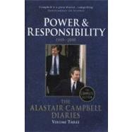 The Alastair Campbell Diaries: Volume Three Power and Responsibility 1999-2001