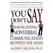 You Don't Say Navigating Nonverbal Communication Between the Sexes