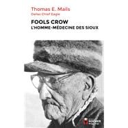 Fools Crow, l'homme-médecine des Sioux