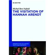 The Visitation of Hannah Arendt
