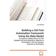 Building a Gui Test Automation Framework Using the Data Model