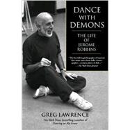 Dance With Demons: The Life of Jerome Robbins