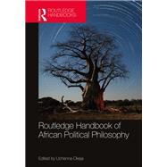 Routledge Handbook of African Political Philosophy