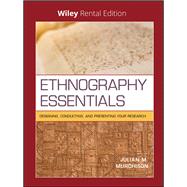 Ethnography Essentials: Designing, Conducting, and Presenting Your Research [Rental Edition]