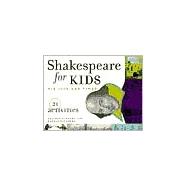 Shakespeare for Kids His Life and Times, 21 Activities