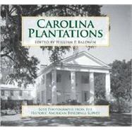 Carolina Plantations : Lost Photographs from the Historic American Buildings Survey