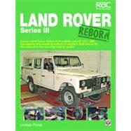 Land Rover Series III Reborn Covers Land Rover Series III (4-cylinder petrol) 1971 - 1985