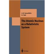 The Atomic Nucleus As a Relativistic System