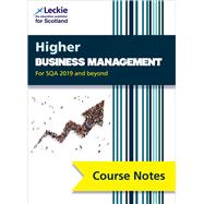 Course Notes for SQA Exams – Higher Business Management Course Notes (second edition) For Curriculum for Excellence SQA Exams